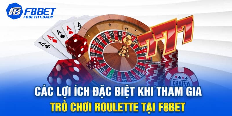 Các phúc lợi đặc biệt cho trò chơi Roulette tại F8BET