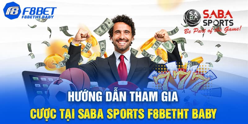 Quy trình 3 bước trải nghiệm tại Saba Sports trong F8betht baby