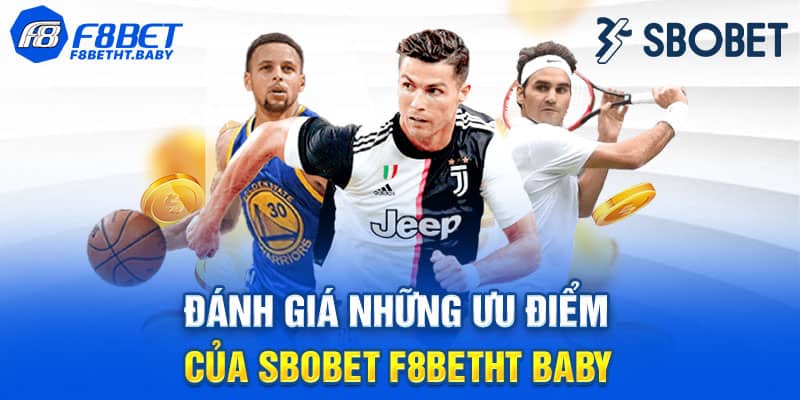 Các ưu điểm tạo nên sức hút cho SBOBET F8BET