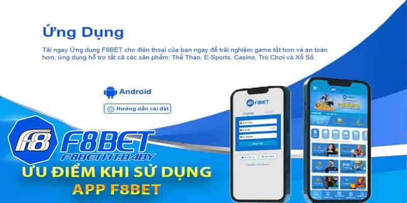 Tại sao nên tải app F8BET về thiết bị?