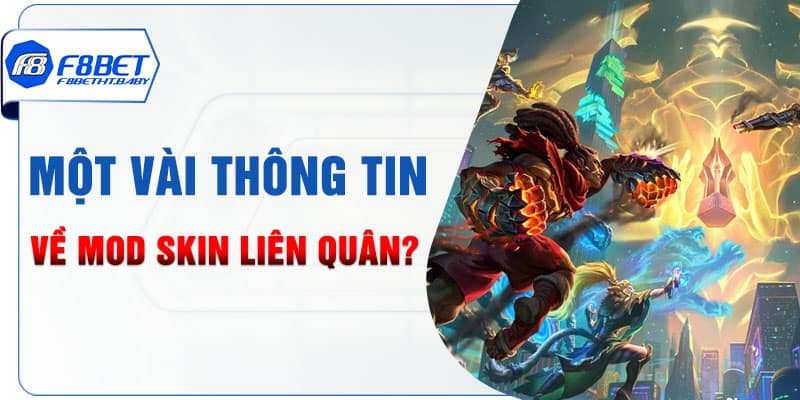 Một vài thông tin cơ bản về mod skin liên quân?