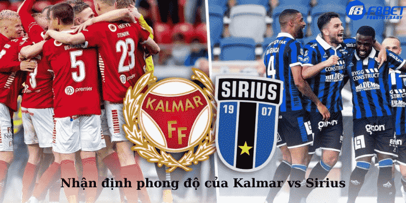 Nhận định phong độ của Kalmar vs Sirius