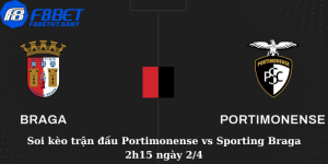 Soi kèo trận đấu Portimonense vs Sporting Braga 2h15 ngày 2/4