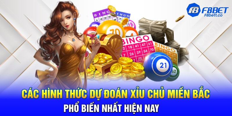 Các hình thức dự đoán xỉu chủ Miền Bắc phổ biến nhất hiện nay