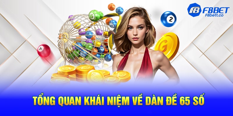 Tổng quan khái niệm về dàn đề 65 số